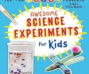 Awesome Science Experiments for Kids: