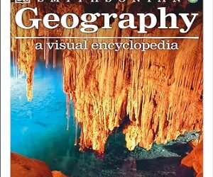 Geography: A Visual Encyclopedia (DK Children’s Visual Encyclopedias)