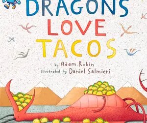Dragons Love Tacos By Adam Rubin