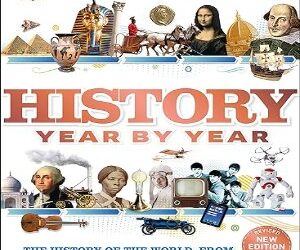 History Year by Year: The History of the World, from the Stone Age to the Digital Age (DK Children’s Year by Year)