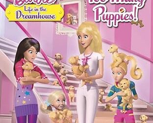 Too Many Puppies! (Barbie: Life in the Dream House)